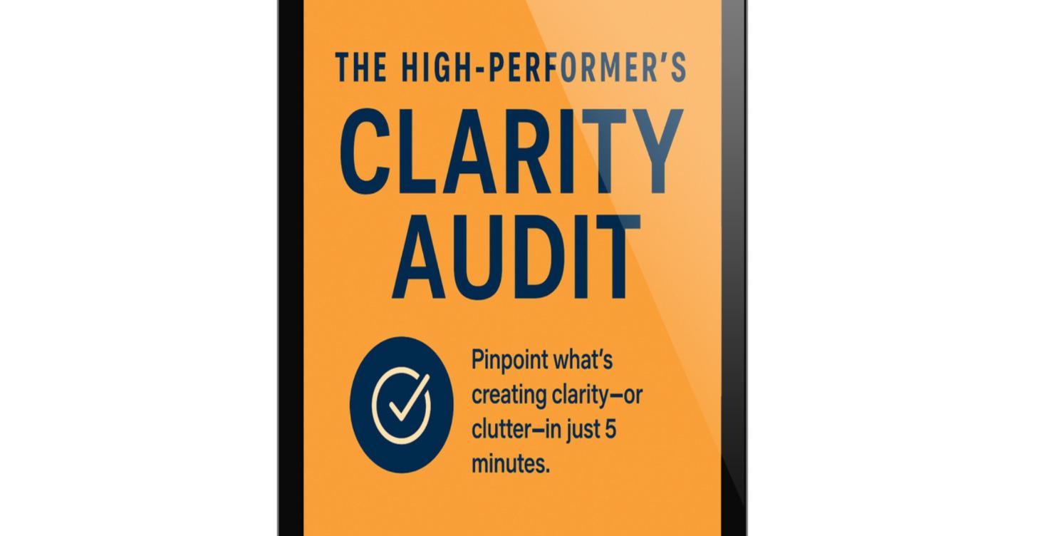 The High Performer’s Clarity Audit