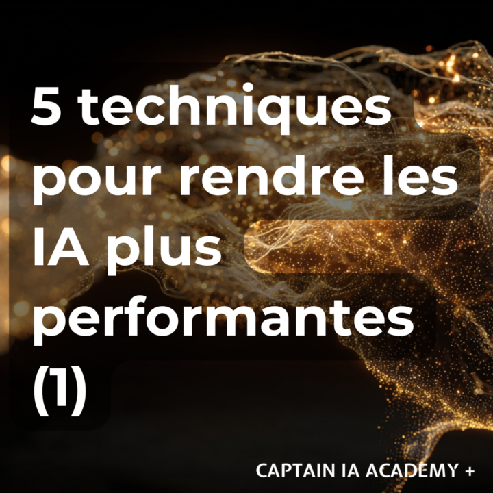 🚨 NOUVEAU ! 🧠💥“5 techniques pour rendre ton IA (vraiment) plus performante” – Partie 1