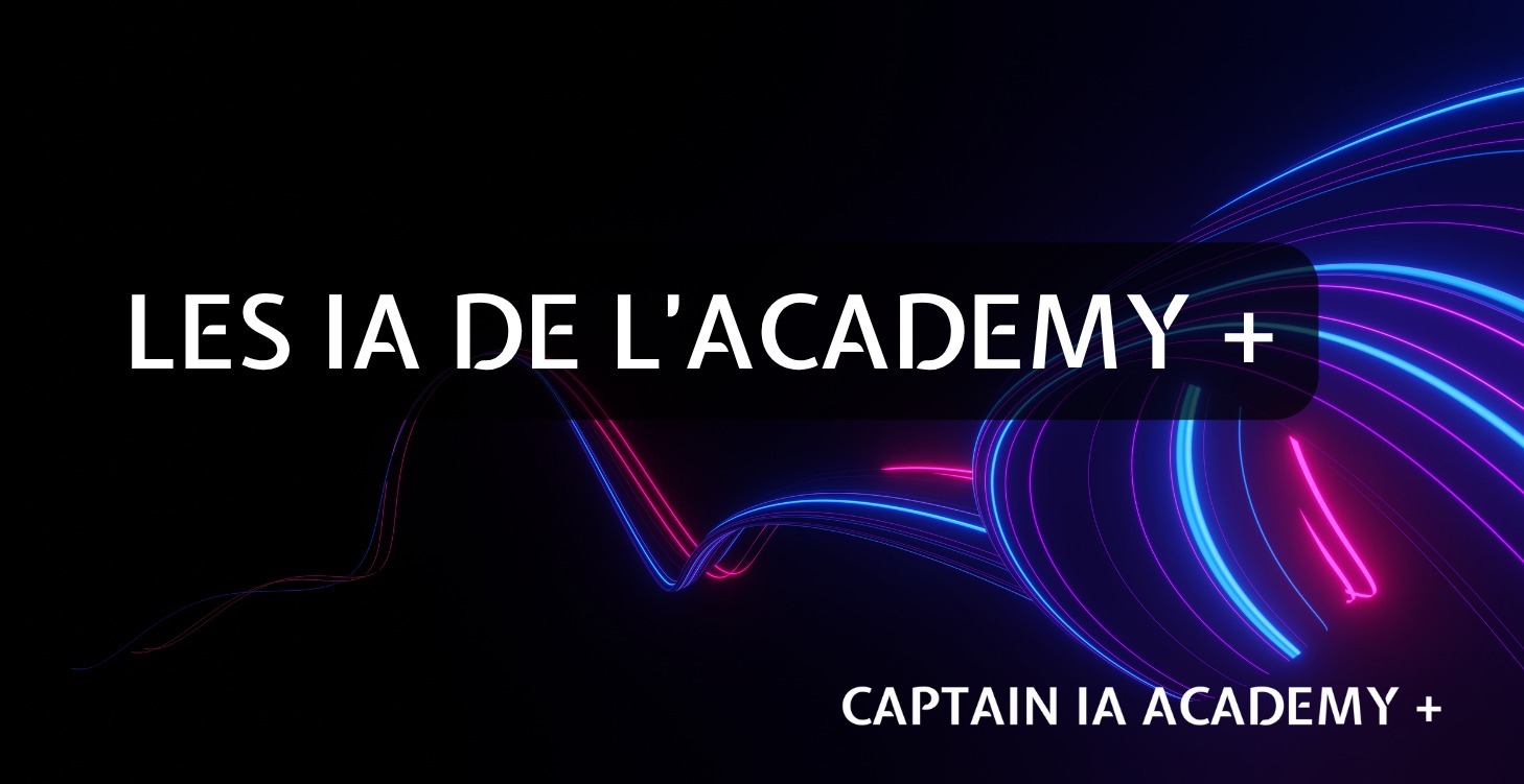 🤖 Les IA exclusives de l'ACADEMIE