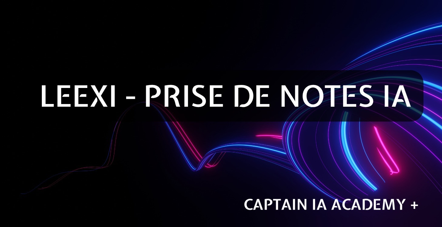 LEEXI - PRISE DE NOTES IA