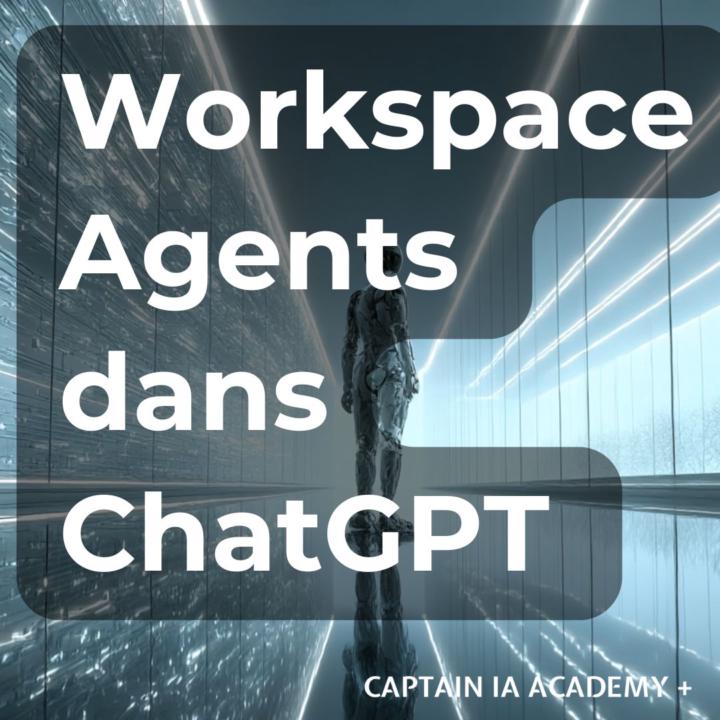 🤖 🔧 Workspace Agents dans ChatGPT : ton employé numérique est arrivé !