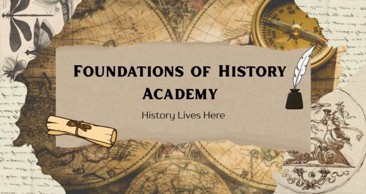 Foundations Of History Academy