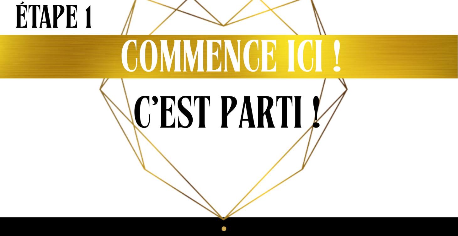 Commence ici ! C’est parti !