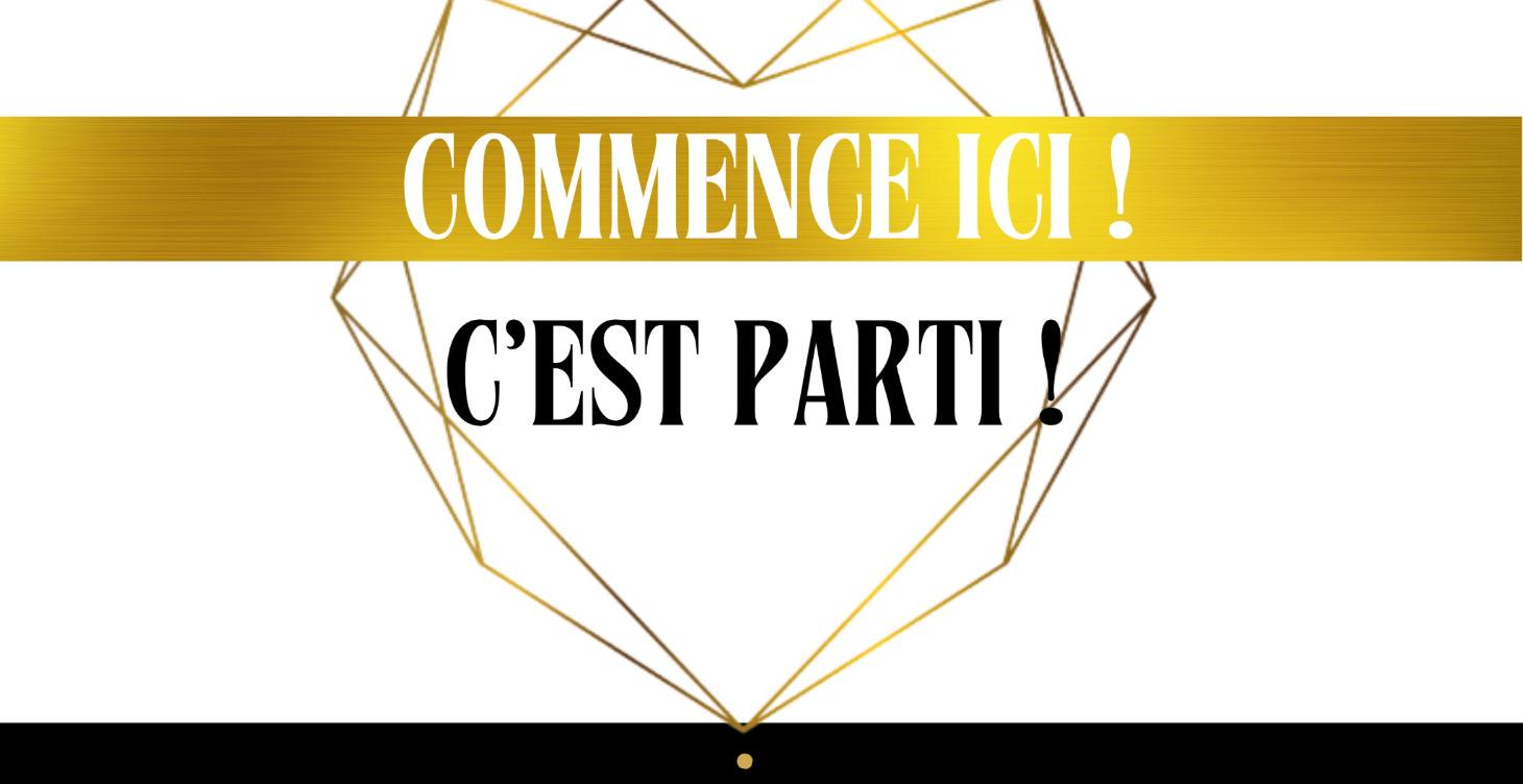 Commence ici ! C’est parti !
