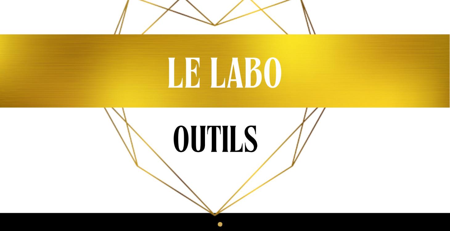 LE LABO & LES OUTILS 🔬