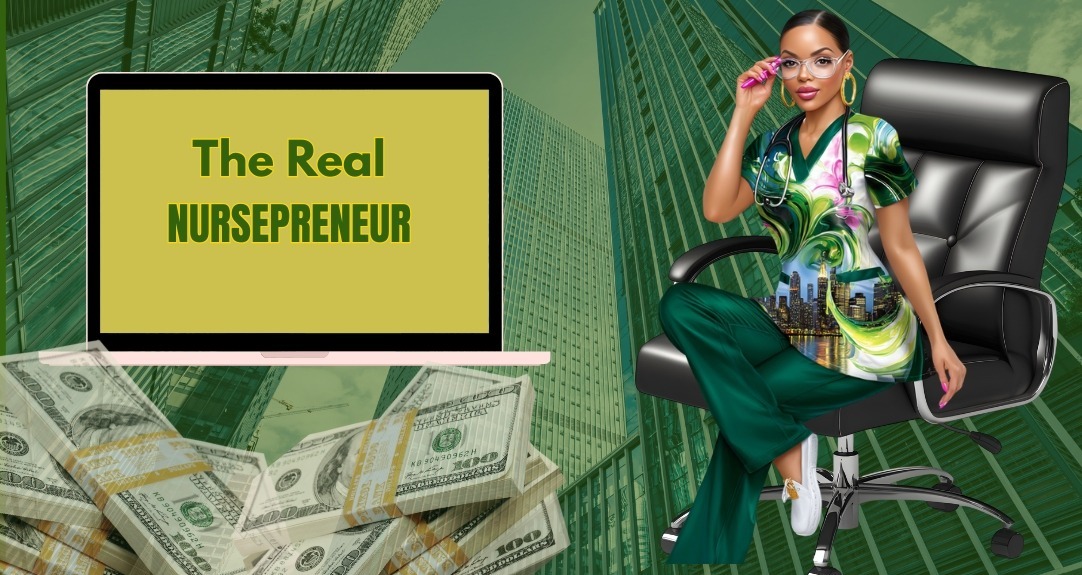 The Real Nursepreneur