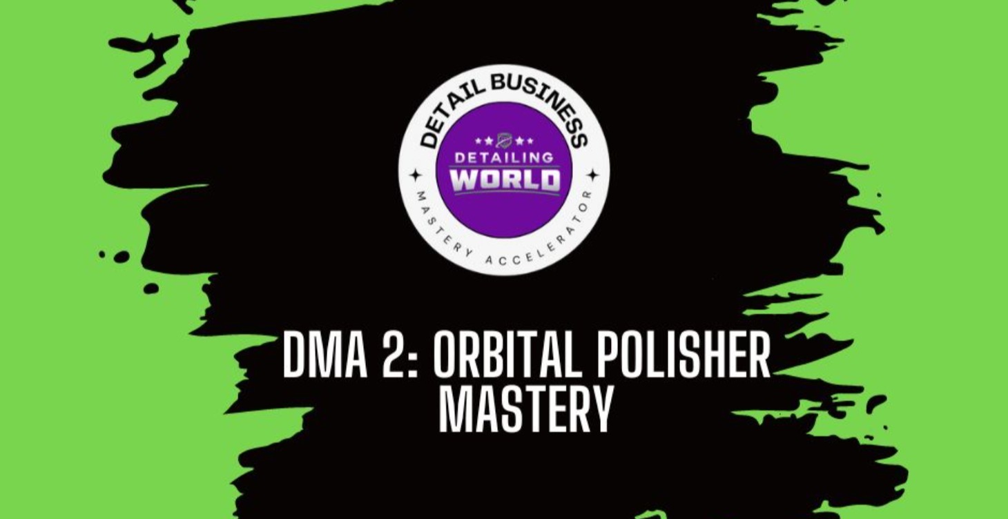 DMA 2: Orbital Polisher Mastery