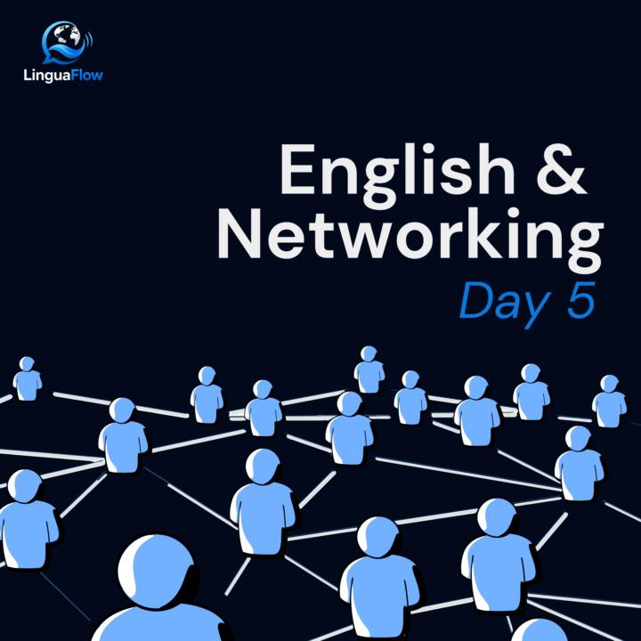 📅 Day 5 – English & Networking 🤝