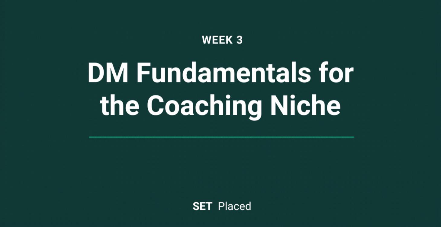 Week 3: DM Fundamentals for the Coaching Niche