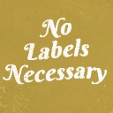 No Labels Necessary