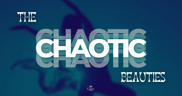 The Chaotic Beauties
