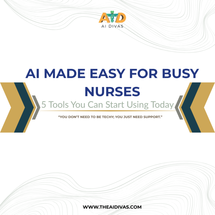 AI Made Easy for Busy Nurses — and you’re not doing this alone.