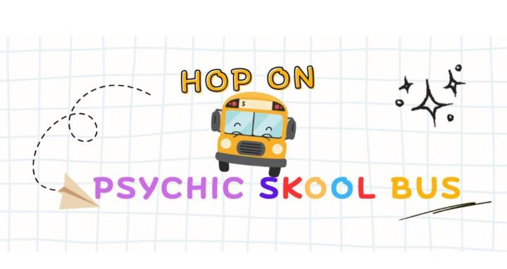 Psychic Skool Bus