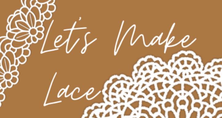 Lets Make Lace!