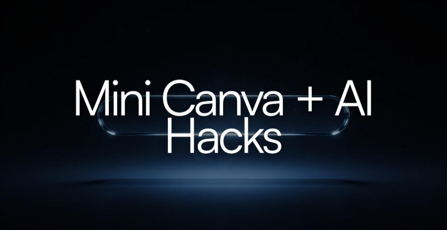 Mini Canva + AI Hacks