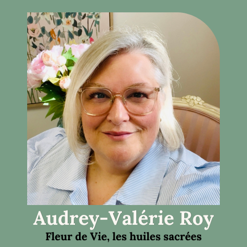 Audrey-Valérie Roy — Fleur de Vie, les huiles sacrées