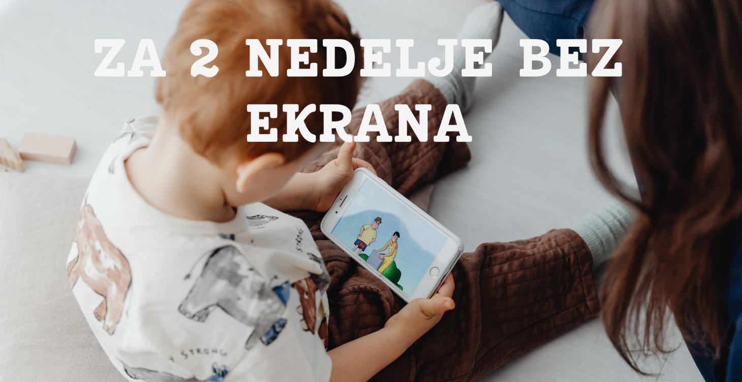 Za 2 nedelje bez ekrana