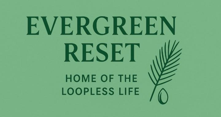 The Loopless Life™