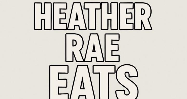 Heather Rae Eats
