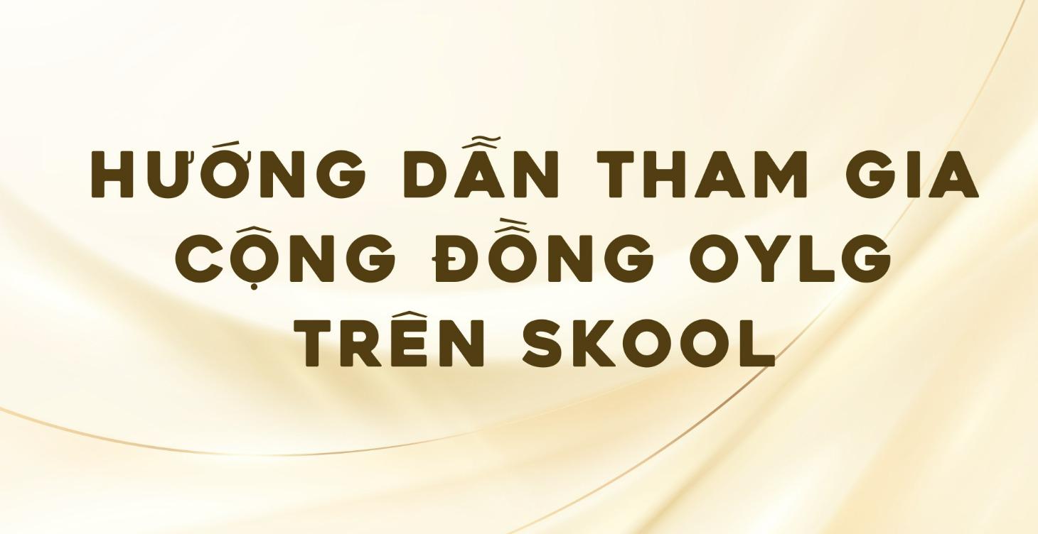 Hướng dẫn tham gia OYLG trên Skool