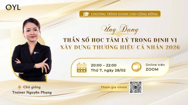 🔥 CHƯƠNG TRÌNH CỘNG ĐỒNG  ỨNG DỤNG THẦN SỐ HỌC TÂM LÝ TRONG ĐỊNH VỊ & XÂY DỰNG THƯƠNG HIỆU CÁ NHÂN 2026