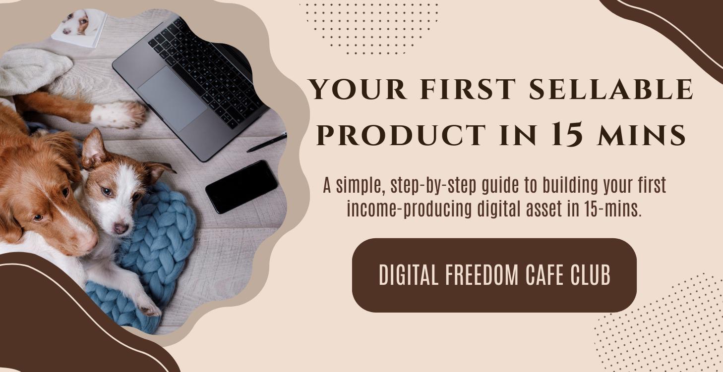 YOUR FIRST SELLABLE PRODUCT IN 15 MINS