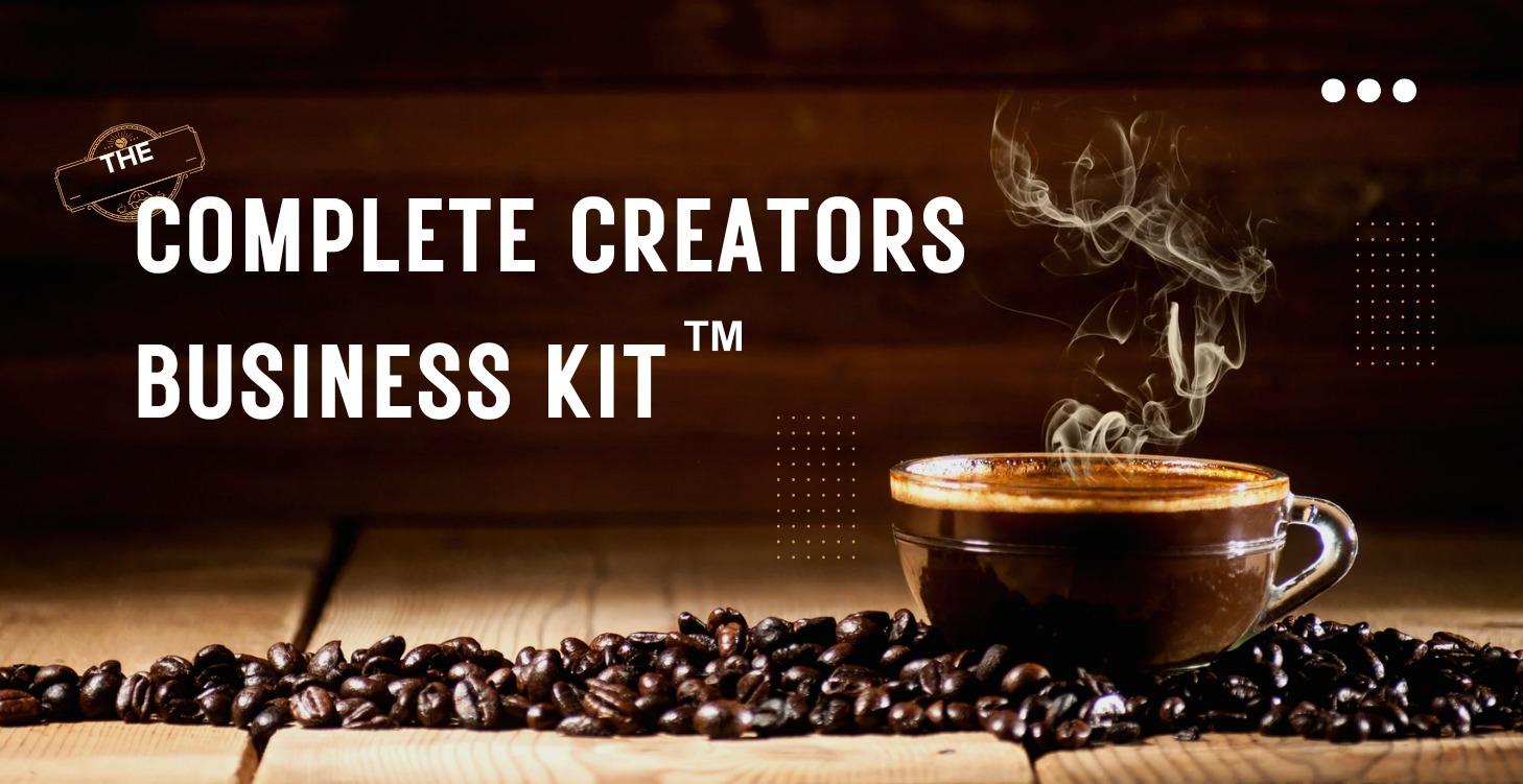 THE COMPLETE CREATOR BUSINESS KIT™
