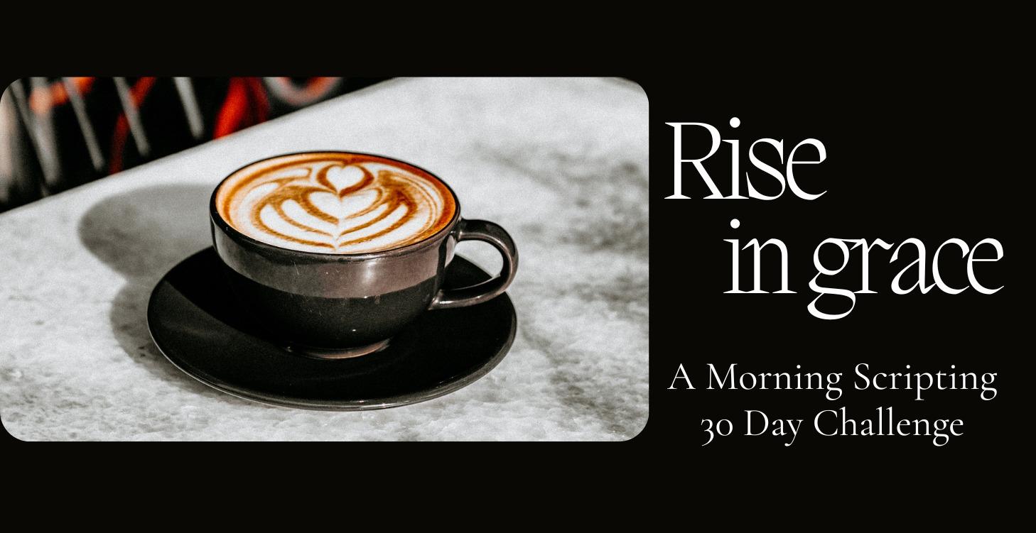 Rise In Grace A Morning Scripting 30 Day Challenge