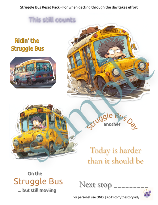 Are you riding the STRUGGLE BUS today? I've Got You!