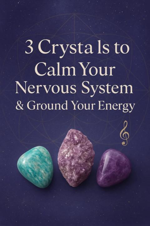 💎  3 Crystals to Calm Your Nervous System & Ground Your Energ 💎y