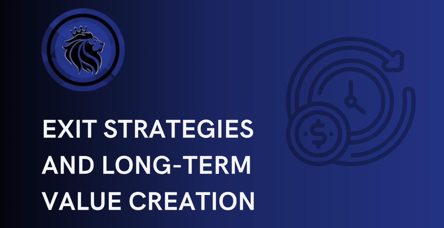 6. Exit Strategies and Long-Term Value Creation