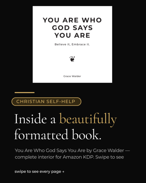 Just completed another formatting project — sharing   the full interior of You Are Who God Says You Are   by Grace Walder. 📖