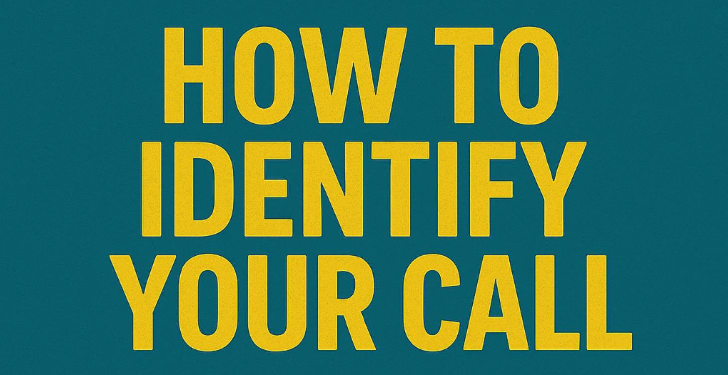 How to Identify Your Call