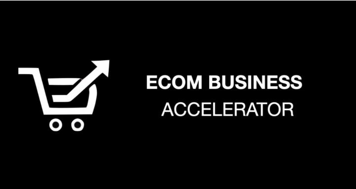 Ecom Business Accelerator