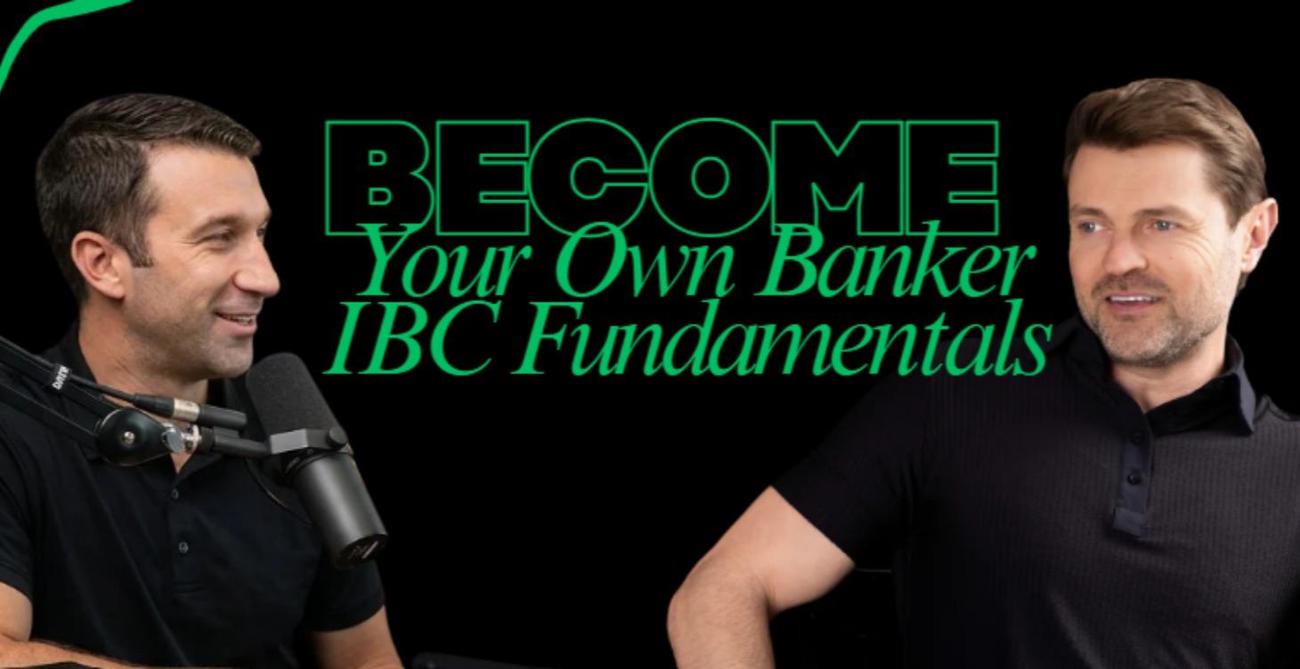 Become Your Own Banker: IBC Fundamentals
