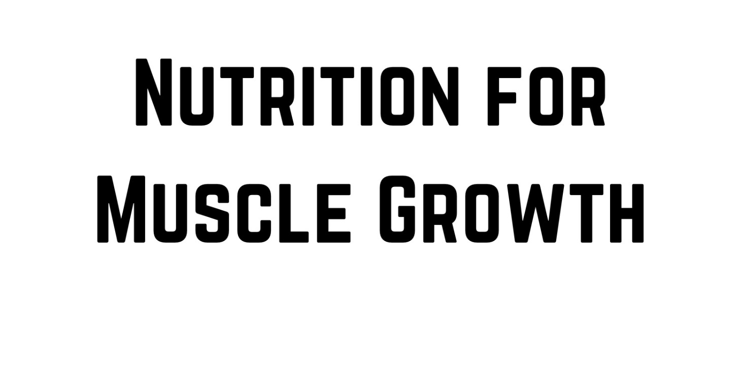 Nutrition for Muscle Growth