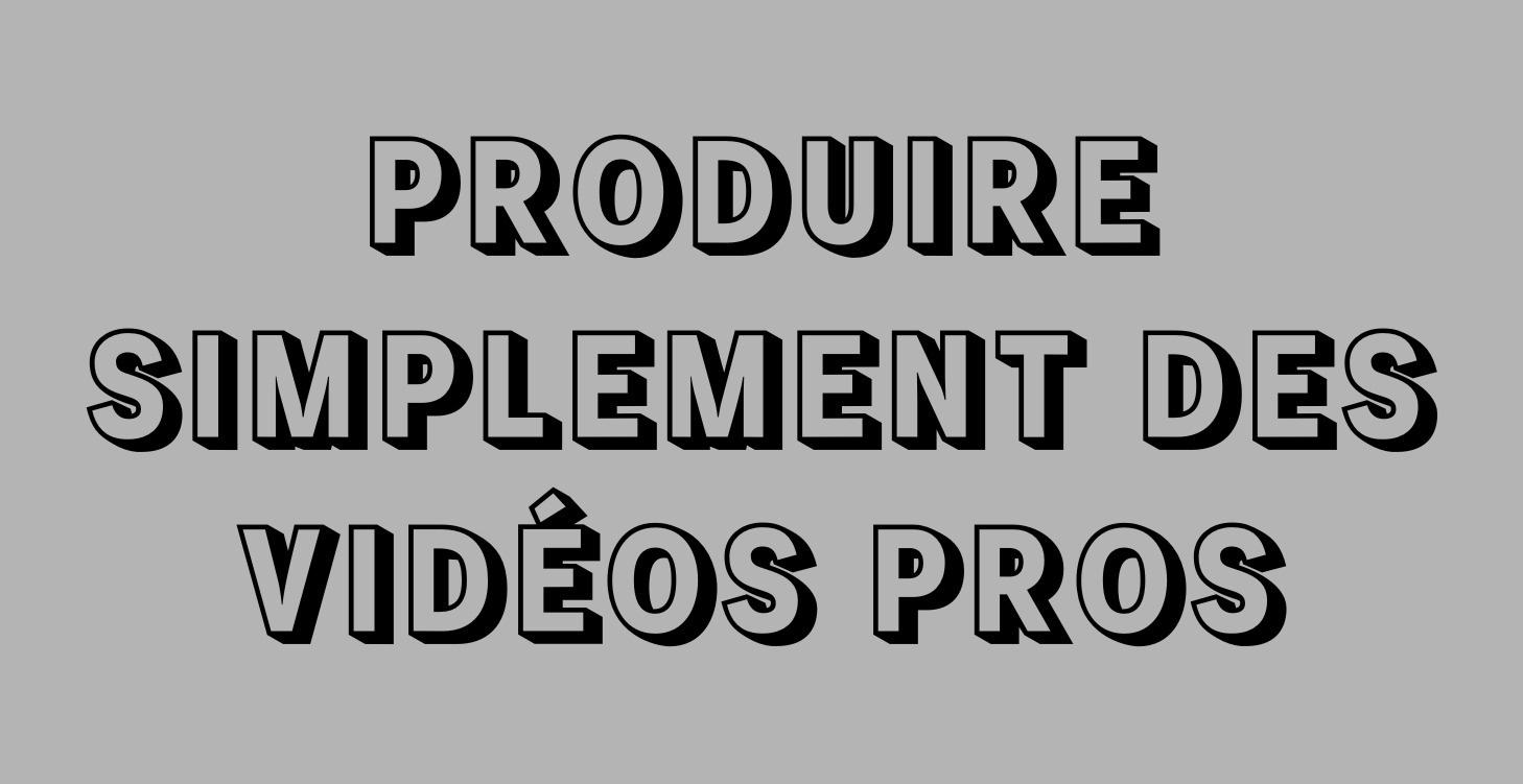 Production Vidéo Facile