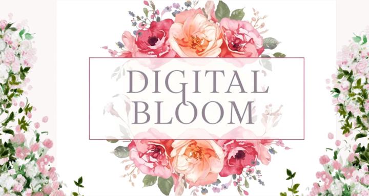 Digital Bloom