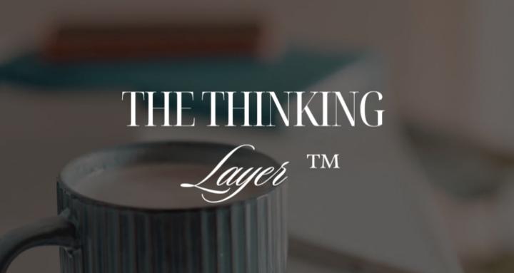 The Thinking Layer™