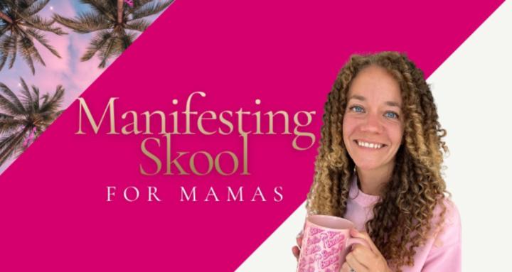 Manifesting Skool for Mamas