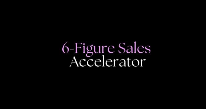 6 Figure Sales Accelerator