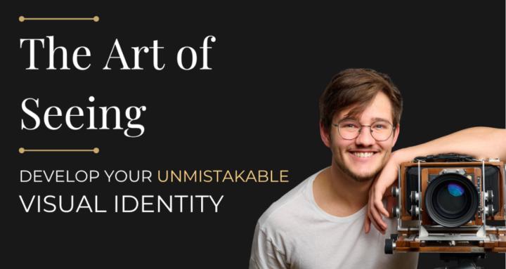 The Art of Seeing Photography