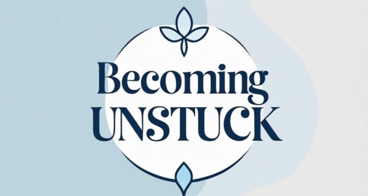 Becoming Unstuck