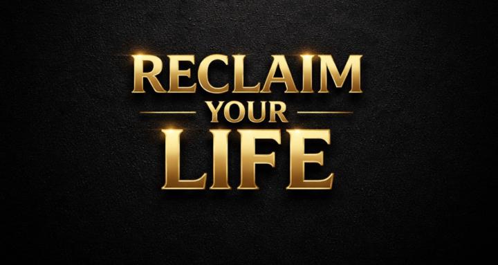 Reclaim Your Life