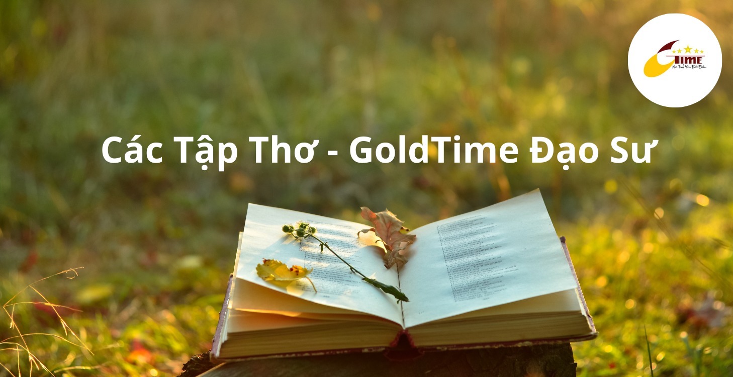 Các Tập Thơ - GoldTime Đạo Sư