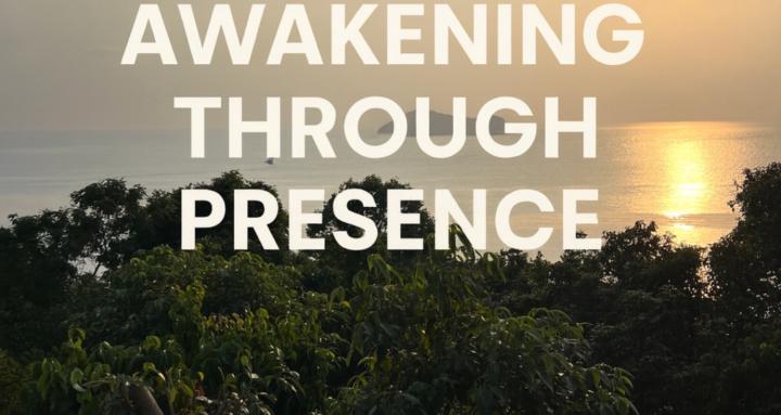 Awakening Through Presence
