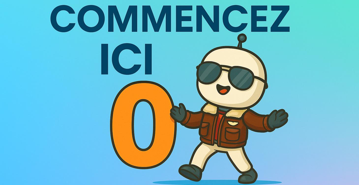 🎬 Module 0 : Commencez ici