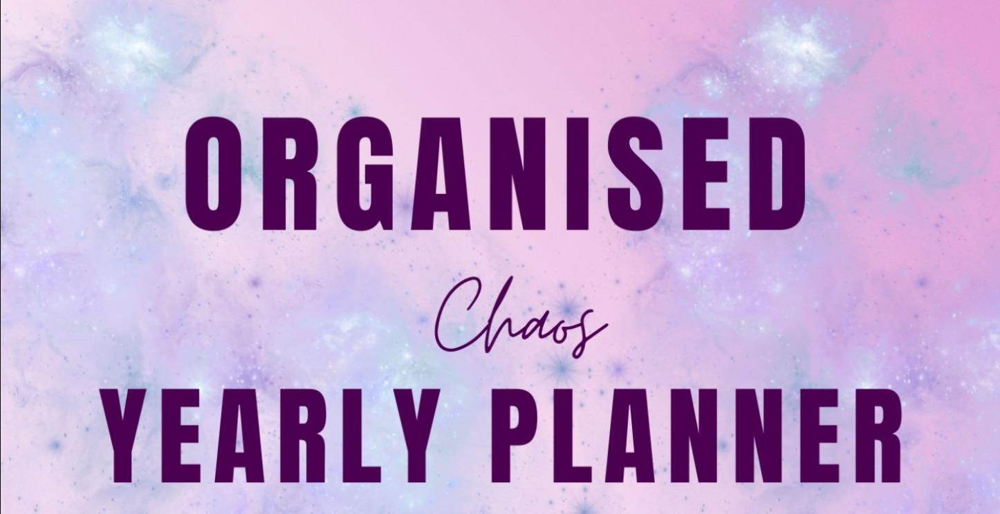 Organised Chaos Yearly Planner