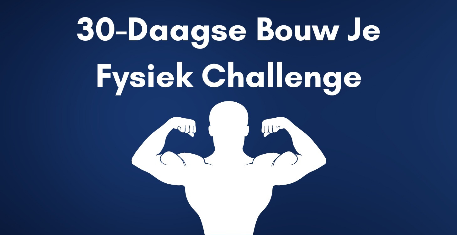 30-Daagse Bouw Je Fysiek Challenge