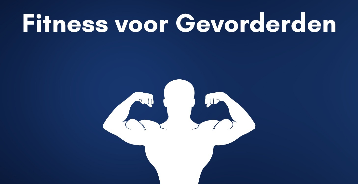 Fitness voor Gevorderden